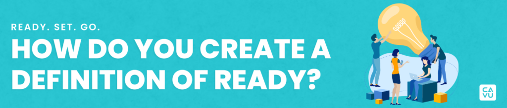 How do you Create a Definition of Ready?